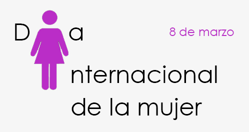 Hoy, 8 de marzo, se celebra el Día Internacional de la Mujer
